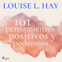 101 pensamientos positivos y poderosos (Abridged)