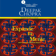 Expande tu mente: Disuelve las creencias que te aprisionan (Abridged)