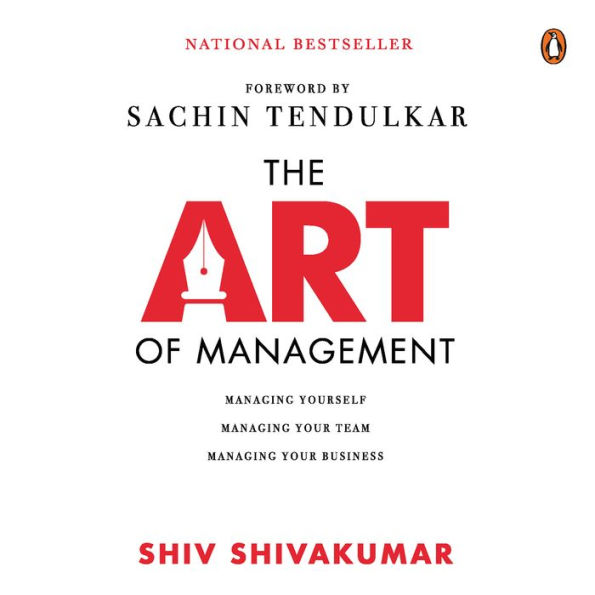 The Art Of Management: Managing Yourself, Managing Your Team, Managing Your Business