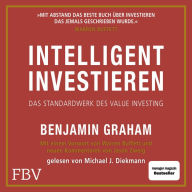 Intelligent Investieren: Das Standardwerk des Value Investing