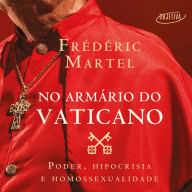 No armário do Vaticano: Poder, hipocrisia e homossexualidade (Abridged)