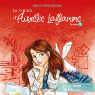 Le journal d'Aurélie Laflamme - Tome 2: Sur le point de craquer, Le: Sur le point de craquer