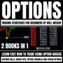 Options Trading Strategies For Beginners: 2 Books In 1: Learn Fast How To Trade Using Option Greeks, Covered Calls, Naked Puts, Option Straddles And Spread Options