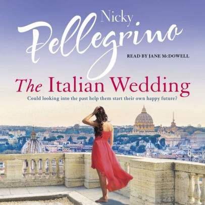 Title: The Italian Wedding, Author: Nicky Pellegrino, Jane McDowell