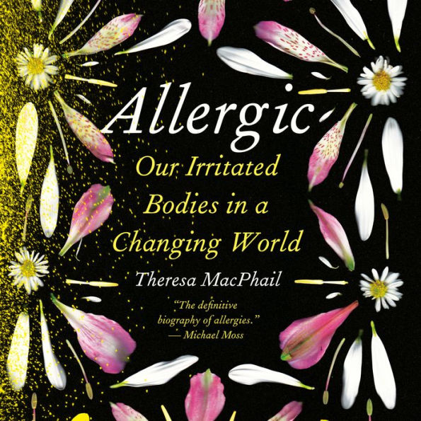 Allergic: Our Irritated Bodies in a Changing World