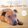 Please Don't Leave Me: The heartbreaking journey of one man and his dog