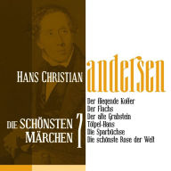 Der fliegende Koffer: Die schönsten Märchen von Hans Christian Andersen 7 (Abridged)