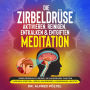 Die Zirbeldrüse aktivieren, reinigen, entkalken & entgiften - Meditation: Zirbeldrüsenaktivierung Die Wunderwerk Funktion (Hormon) spirituell (Seele) wahrnehmen Wahrnehmung leichter