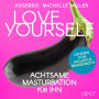 Love Yourself - Achtsame Masturbation für ihn