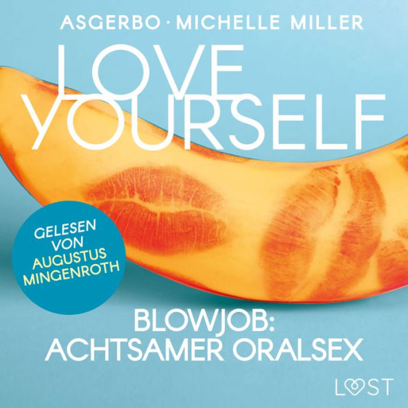 Love Yourself - Blowjob: Achtsamer Oralsex