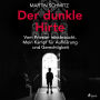 Der dunkle Hirte. Vom Priester missbraucht. Mein Kampf für Aufklärung und Gerechtigkeit