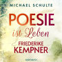 Poesie ist Leben - Friederike Kempner