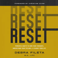 Reset: Powerful Habits to Own Your Thoughts, Understand Your Feelings, and Change Your Life