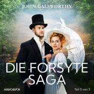 Die Forsyte Saga (Teil 3 von 3)