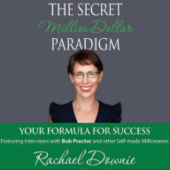 The Secret Million Dollar Paradigm: Your Formula For Success