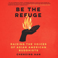 Be the Refuge: Raising the Voices of Asian American Buddhists