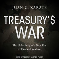 Treasury's War: The Unleashing of a New Era of Financial Warfare