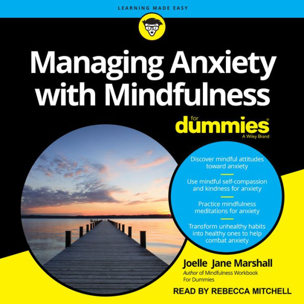 Managing Anxiety with Mindfulness For Dummies