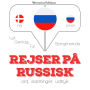 Rejser på russisk: Lyt, gentag, tal: sprogmetode