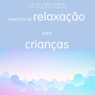 Relaxamento para crianças: o melhor do relaxamento