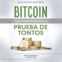 Bitcoin para principiantes y a prueba de tontos: Criptomonedas y Blockchain