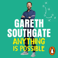 Anything is Possible: Inspirational lessons from Gareth Southgate