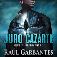 Juro cazarte: Un thriller policíaco