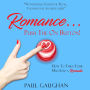 Romance... Push The On Button!: How To Turn Your Man Into A Romantic