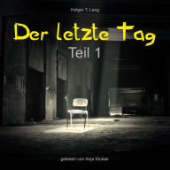 Der letzte Tag: Teil 1