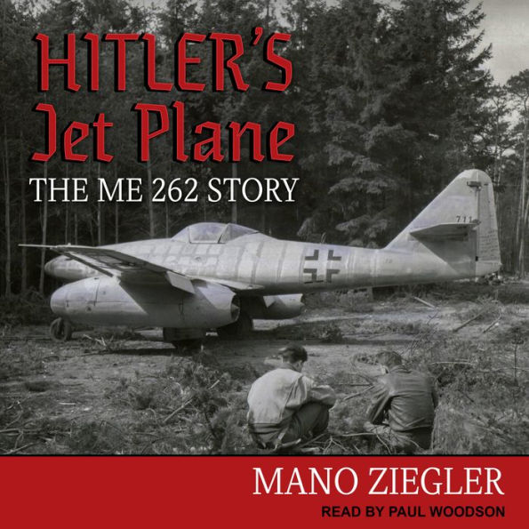 Hitler's Jet Plane: The ME 262 Story