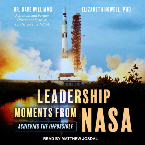 Leadership Moments from NASA: Achieving the Impossible