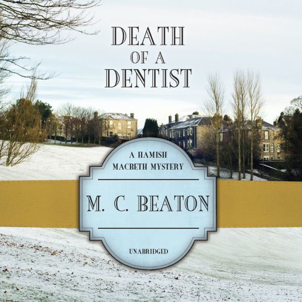 Death of a Dentist (Hamish Macbeth Series #13)