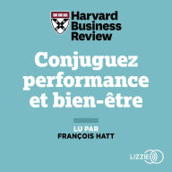 Conjuguez performance et bien-être: 21 méthodes inspirantes de développement personnel pour s'épanouir dans sa vie professionnelle