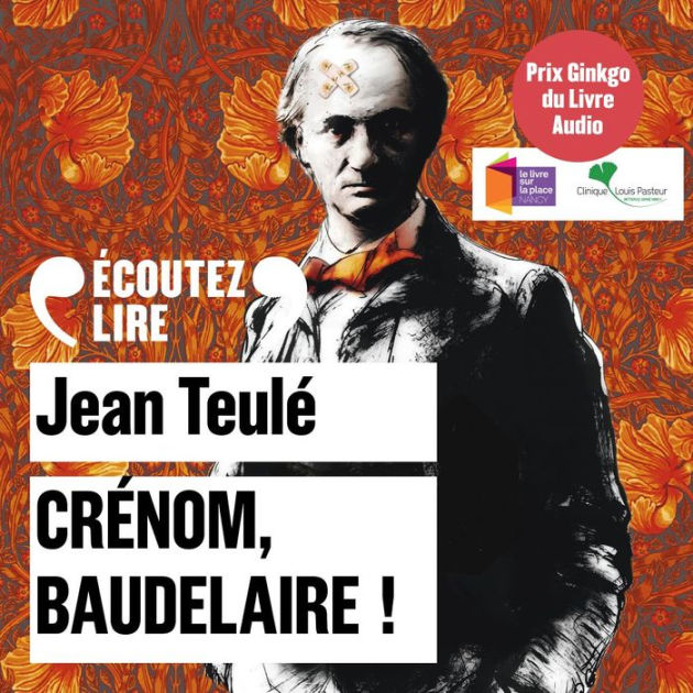 Crénom, Baudelaire ! by Jean Teulé, Dominique Pinon | 2940177008738 ...