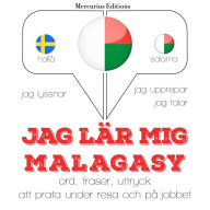 Jag lär mig malagasy: Jeg lytter, jeg gentager, jeg taler: sprogmetode