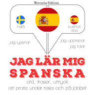 Jag lär mig spanska: Jeg lytter, jeg gentager, jeg taler: sprogmetode