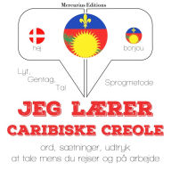 Jeg lærer Caribiske Creole: Lyt, gentag, tal: sprogmetode