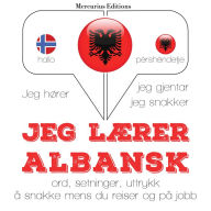 Jeg lærer albansk: Jeg hører, jeg gjentar, jeg snakker