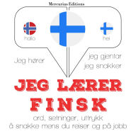 Jeg lærer finsk: Jeg hører, jeg gjentar, jeg snakker