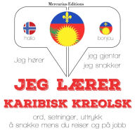 Jeg lærer karibisk kreolsk: Jeg hører, jeg gjentar, jeg snakker