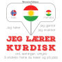 Jeg lærer kurdisk: Jeg hører, jeg gjentar, jeg snakker