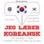 Jeg lærer koreansk: Jeg hører, jeg gjentar, jeg snakker