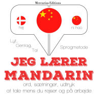 Jeg lærer kinesisk - mandarin: Lyt, gentag, tal: sprogmetode