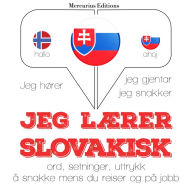 Jeg lærer slovakisk: Jeg hører, jeg gjentar, jeg snakker
