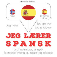 Jeg lærer spansk: Jeg hører, jeg gjentar, jeg snakker