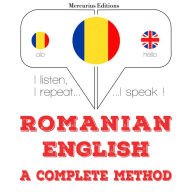 Român¿ - englez¿: o metod¿ complet¿: I listen, I repeat, I speak : language learning course