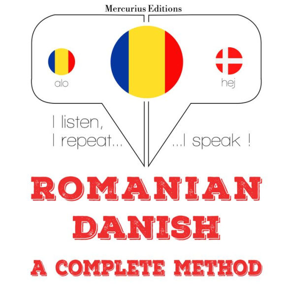 Român¿ - danez¿: o metod¿ complet¿: I listen, I repeat, I speak : language learning course