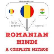 Român¿ - hindi: o metod¿ complet¿: I listen, I repeat, I speak : language learning course