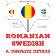 Român¿ - suedez¿: o metod¿ complet¿: I listen, I repeat, I speak : language learning course