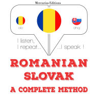 Român¿ - slovac¿: o metod¿ complet¿: I listen, I repeat, I speak : language learning course